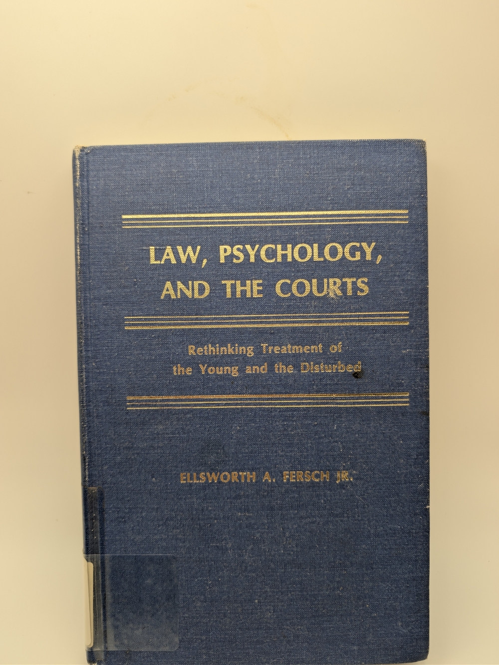 Law, Psychology, and the Courts Rethinking Treatment of the Young And Disturbed